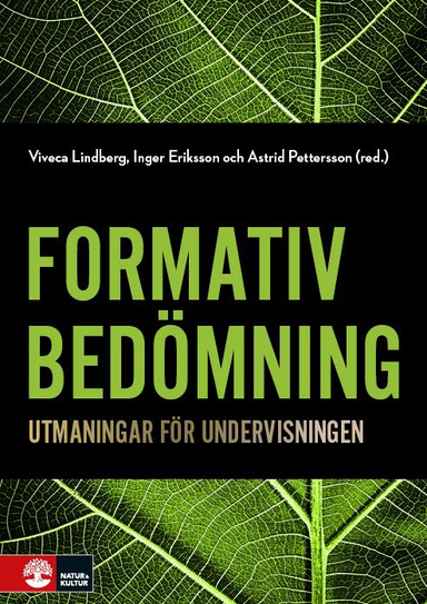 Formativ bedömning : Utmaningar för undervisningen; Viveca Lindberg, Inger Eriksson, Astrid Pettersson; 2019