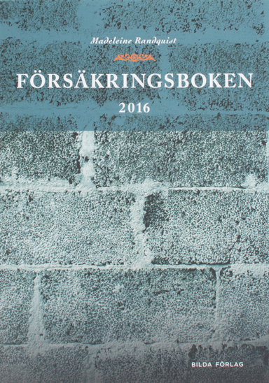 Försäkringsboken 2016; Madeleine Randquist; 2016