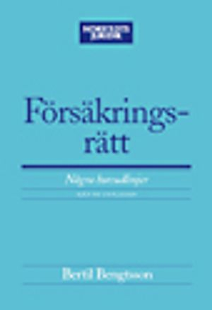 Försäkringsrätt : Några huvudlinjer; Bertil Bengtsson; 2005