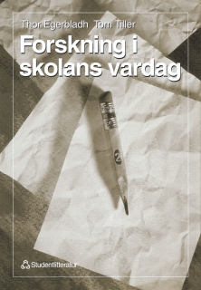 Forskning i skolans vardag; Thor Egerbladh Dödsbo, Tom Tiller; 1998