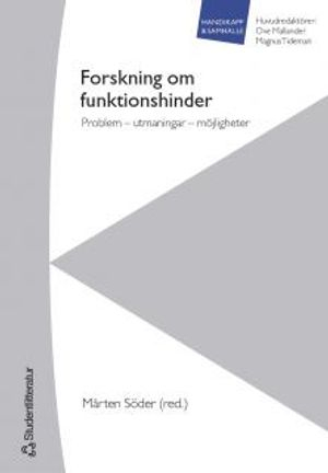 Forskning om funktionshinder : problem - utmaningar - möjligheter; Mårten Söder; 2005