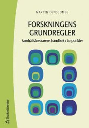 Forskningens grundregler : samhällsforskarens handbok i tio punkter; Martyn Denscombe; 2004