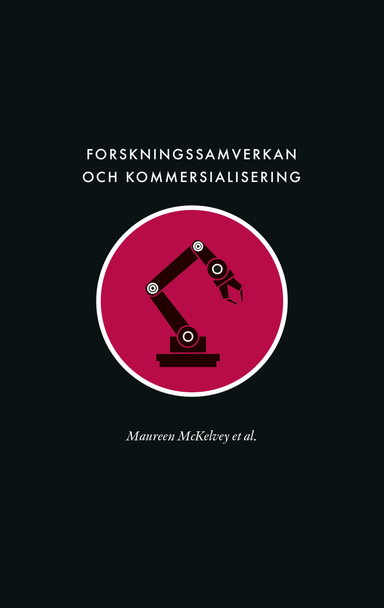 Forskningssamverkan och kommersialisering : samhällets långsiktiga försörjning av ingenjörsvetenskaplig kunskap; Maureen McKelvey, Karin Berg, Evangelos Bourelos, Linus Brunnström, Ethan Gifford, Daniel Hemberg, Ida Hermansson, Sven Lindmark, Daniel Ljungberg, Rögnvaldur Saemundsson, Viktor Ström, Olof Zaring; 2021