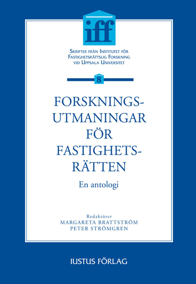 Forskningsutmaningar för fastighetsrätten; Margareta Brattström, Peter Strömgren; 2010