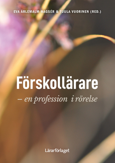 Förskollärare : en profession i rörelse; Bibbi Fagerström; 2023