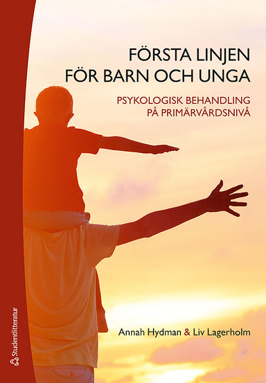 Första linjen för barn och unga - psykologisk behandling på primärvårdsnivå; Annah Hydman, Liv Lagerholm; 2019