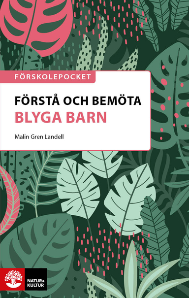 Förstå och bemöta blyga barn; Malin Gren Landell; 2024