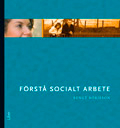 Förstå socialt arbete; Bengt Börjeson; 2008