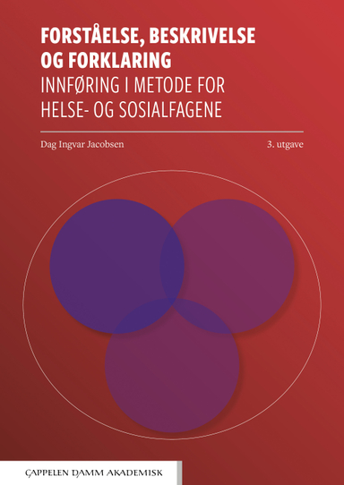 Forståelse, beskrivelse og forklaring : innføring i metode for helse- og sosialfagene; Dag Ingvar Jacobsen; 2021