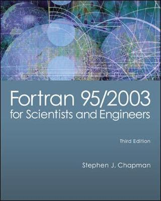 Fortran 95/2003 for Scientists & Engineers; Stephen Chapman; 2007