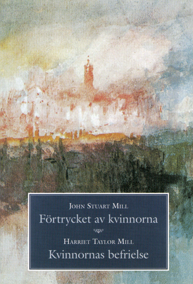 Förtrycket av kvinnorna / Kvinnornas befrielse; John Stuart Mill, Harriet Taylor Mill; 1995