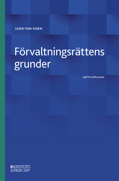 Förvaltningsrättens grunder; Ulrik von Essen; 2024