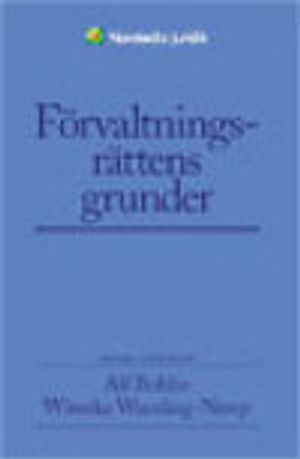 Förvaltningsrättens grunder; Alf Bohlin, Wiweka Warnling-Nerep; 2007