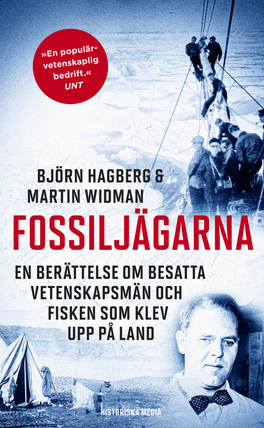 Fossiljägarna : en berättelse om besatta vetenskapsmän och fisken som klev upp på land; Björn Hagberg, Martin Widman; 2014