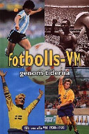 Fotbolls-VM genom tiderna; Åke Persson, Måns Gahrton, Jack Guez, Steve Powell, Monica Sundberg; 1998