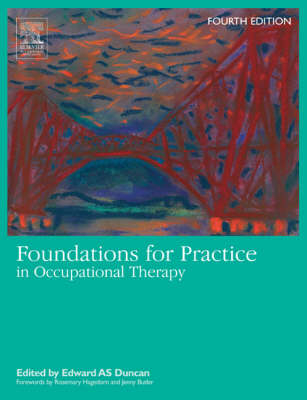 Foundations for Practice in Occupational Therapy; Edward A. S. Duncan; 2006