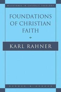 Foundations of Christian Faith; Karl Rahner; 1982