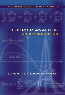 Fourier Analysis; Elias M Stein, Rami Shakarchi; 2003