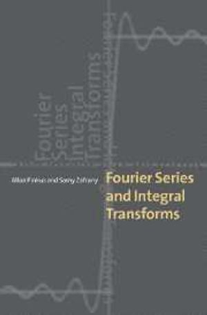 Fourier Series and Integral Transforms; Allan Pinkus; 1997