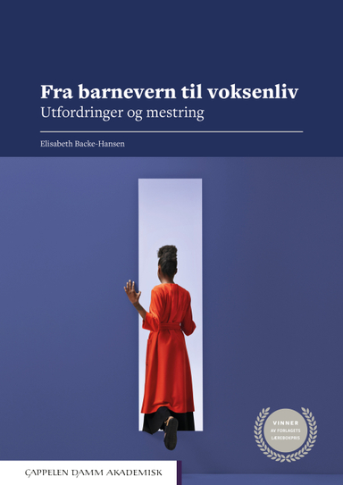 Fra barnevern til voksenliv : utfordringer og mestring; Elisabeth Backe-Hansen; 2021