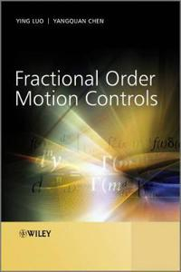 Fractional Order Motion Controls; Stephen Chen, YangQuan Chen; 2012