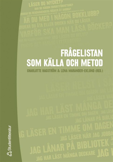 Frågelistan som källa och metod; Charlotte Hagström, Lena Marander-Eklund, Carola Ekrem, Susanne Wollinger, Ann Helene Bolstad Skjelbred, Göran Sjögård, Carina Sjöholm, Christian Richette, Agneta Lilja, Susanne Nylund Skog, Juha Nirkko, Tove Ingebjörg Fjell, Blanka Henriksson, Dan Waldentoft; 2005