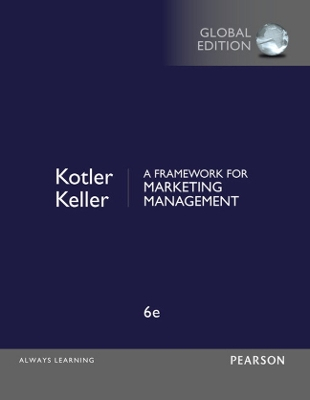 Framework for Marketing Management, A, Global Edition; Philip Kotler; 2015