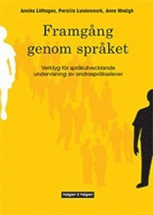 Framgång genom språket; Annika Löthagen, Pernilla Lundenmark, Anna Modigh; 2008