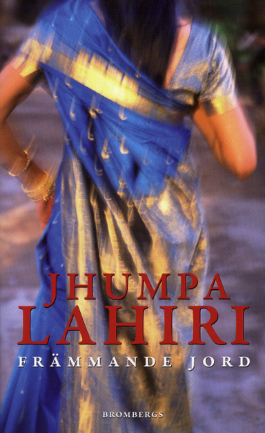 Främmande jord; Jhumpa Lahiri; 2009