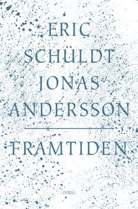 Framtiden; Eric Schüldt, Jonas Andersson; 2011