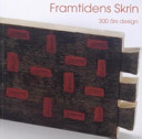 Framtidens Skrin - 300 års design; Jan Berg, Per Cronholm, Bohusläns museum, Hemslöjd Västra Götaland; 2005