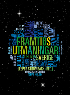 Framtidsutmaningar : Det nya Sverige; Jesper Strömbäck, Johan Rockström, Viveca Ax:son Johnson, Lars Trägårdh, Tobias Nielsén, Emma Stenström, Mernosh Saatchi, Nima Sanandaji, Eva Nordmark, Helena Jonsson, Mats Benner, Klas Eklund, Emanuel Karlsten, Ingela Wadbring, Stina Westerberg, Peter Örn, Barbro Beck-Friis, Bo Rothstein, Maria Oskarson, Qaisar Mahmood, Pekka Mellergård; 2013