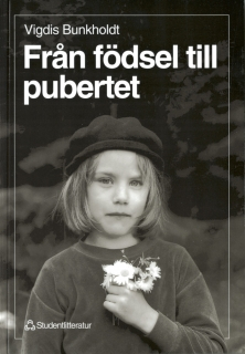 Från födsel till pubertet; Vigdis Bunkholdt, Guttorm Fløistad, Knut Kjeldstadli, David O'Gorman; 1995