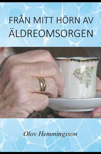 Från mitt hörn av äldreomsorgen; Olov Hemmingsson; 2014