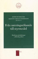 Från sanningssökande till styrmedel: moderna utvärderingar i offentlig sektorForskning om offentlig sektor; Björn Rombach, Kerstin Sahlin; 1995