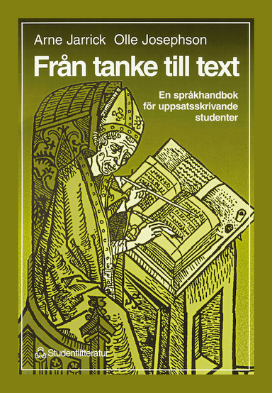 Från tanke till text - En språkhandbok för uppsatsskrivande studenter; Olle Josephson, Arne Jarrick; 1996