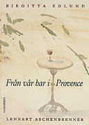 Från vår bar i Provence; Birgitta Edlund; 1996