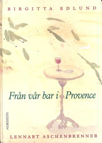 Från vår bar i Provence; Birgitta Edlund; 1997