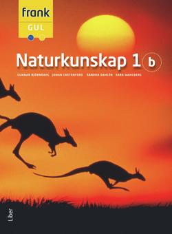 Frank Gul Naturkunskap 1b; Gunnar Björndahl, Leif Carserud, Johan Castenfors, Ann Löfving-Henriksson, Robert Obing, Morgan Olsson, Mikael Thyberg, Sara Wahlberg; 2011