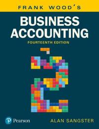 Frank Wood's Business Accounting, Volume 2; Alan Sangster; 2018