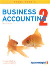 Frank Wood's Business Accounting Volume 2 with MyAccountingLab access card; Alan Sangster; 2012