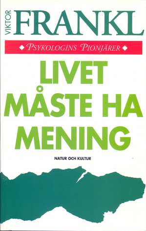 Frankl, V/Livet måste ha mening  psyk.pionjär; V Frankl; 1993