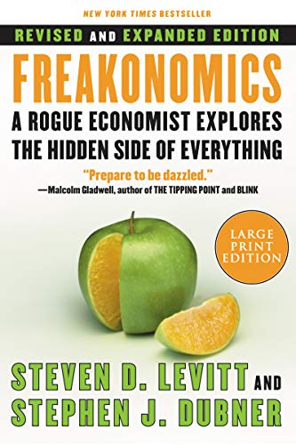 Freakonomics REV Ed: A Rogue Economist Explores the Hidden Side of Everything; Steven D Levitt, Stephen J Dubner; 2006