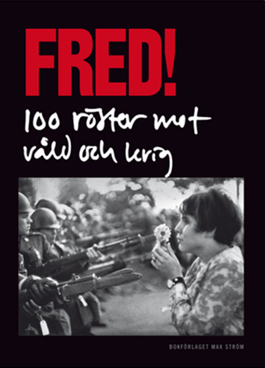 Fred! 100 röster mot våld och krig; Saam Kapadia, Jeppe Wikström; 2009