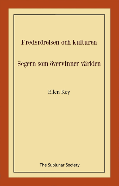 Fredsrörelsen och kulturen ; Segern som övervinner världen; Ellen Key; 2022