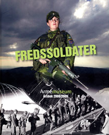 Fredssoldater. Armemuseum årsbok 2008/2009; Lars Andersson, Lars Brink, Robert Egnell, Anders Emanuelson, Eva-Sofi Ernstell, Krister Fahlstedt, Lars Gyllenhaal, Bo Hugemark, Charlotte Isaksson, Krister Lund, Jarl Lundgren, Lisa Olofsson, Olof Santesson, Margaret Tanish Beskow, Bo Wranker; 2009