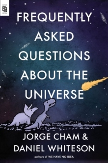 Frequently Asked Questions about the Universe; Jorge Cham; 2021