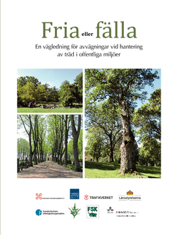 Fria eller fälla : en vägledning för avvägningar vid hantering av träd i offentliga miljöer; Fabian Mebus; 2015