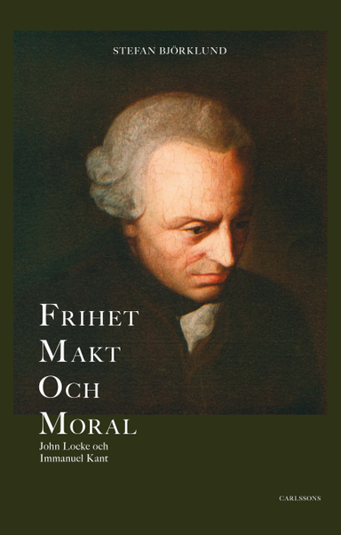 Frihet, makt och moral; Stefan Björklund; 2016