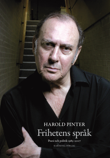 Frihetens språk : poesi och politik 1983-2007; Harold Pinter; 2009